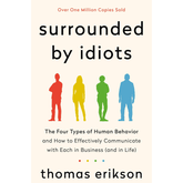 Surrounded by Idiots by Thomas Erikson